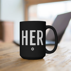 HER Minimalist Black Mug 15oz